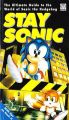 Stay Sonic is a guidebook detailing the world of Sonic under the Early Sonic canon. It was published in the UK in 1993 by Penguin Books under the Fantail imprint.